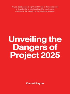 cover image of Unveiling the Dangers of Project 2025